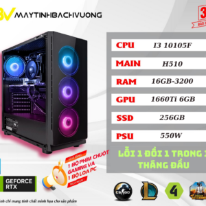 PC GAMING H510/I3 10105F/1660Ti (VGA qua sử dụng - Linh kiện còn lại All NEW)