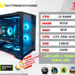 PC GAMING H310/I5 9400F/GTX 1060 (VGA qua sử dụng)