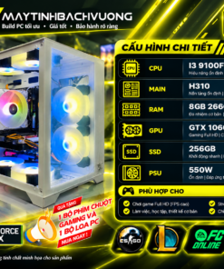 PC GAMING H310/ I3 9100F/ RAM 8GB/ GTX 1060 3GB/ Nguồn 450W